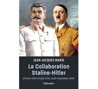 La collaboration Staline-Hitler: 10 mars 1939-22 juin 1941. Août-septembre 1944