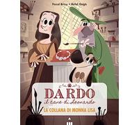 La collana di Monna Lisa. Dardo il cane di Leonardo. Vol. 1