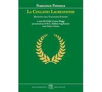 La Collatio Laureationis. Manifesto dell'Umanesimo europeo. Testo latino a fronte