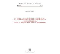 La collazione delle liberalità. Per una rilettura oltre le mitologie giuridiche dei moderni