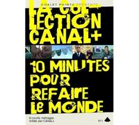 La collection de canal + : 10 minutes pour refaire le monde