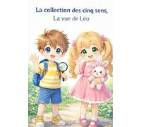La collection des cinq sens,: La vue de Léo