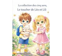 La collection des cinq sens: Le toucher de Léo et Lili: 5