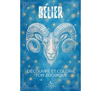 La Collection du Zodiaque-Édition Classique -Livre de coloriage sur le Bélier avec Explications: Découvrez toutes les particularités de votre signe à ... associée, instrument de musique et bien plu