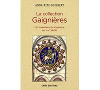 La collection Gaignières: Un inventaire du royaume au XVIIe siècle