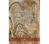 La collegiata dei Santi Cesidio e Rufino a Trasacco. Un santuario nella Marsica