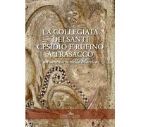 La collegiata dei santi Cesidio e Rufino a Trasacco. Un santuario nella Marsica. Ediz. illustrata