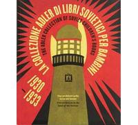La Collezione Adler di libri sovietici per bambini 1930-1933. Due architetti nella terra dei Soviet
