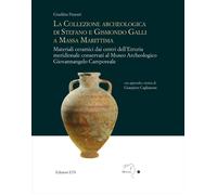 La collezione archeologica di Stefano e Gismondo Galli a Massa Marittima. Materi