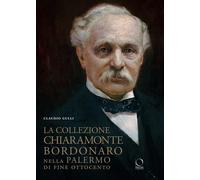 La collezione Chiaramonte Bordonaro nella Palermo di fine Ottocento