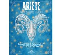 La Collezione dello Zodiaco - Libro da colorare sull'Ariete con Spiegazioni: Scopri tutte le peculiarità del tuo segno attraverso dodici pilastri ... associata, strumento musicale e molto altro.