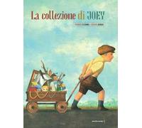 La collezione di Joey. Ediz. a colori