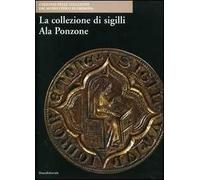 La collezione di sigilli Ala Ponzone