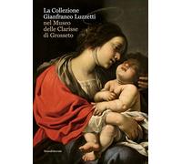 The Gianfranco Luzzetti Collection: At the Museo delle Clarisse by Mauro Papa