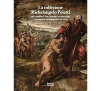La collezione Michelangelo Poletti nel castello di San Martino in Soverzano. Dipinti emiliani e di confine (secoli XV-XVIII)