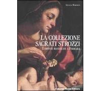 La collezione Sacrati Strozzi. I dipinti restituiti a Ferrara. Ediz. italiana e inglese