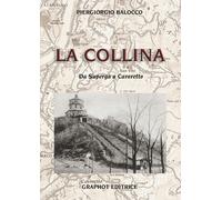 La collina. Da Superga a Cavoretto - Balocco Piergiorgio