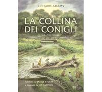 LA COLLINA DEI CONIGLI. GRAPHIC NOVEL - ADAMS RICHARD, STURM J. (Curatore) -