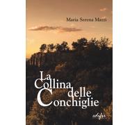 La collina delle conchiglie - Mazzi Maria Serena