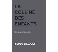 La colline des enfants perdus: Une enfance sans filet