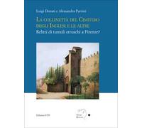 La collinetta del cimitero degli inglesi e le altre. Relitti di tumuli etruschi a Firenze?