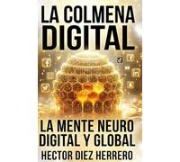 La Colmena Digital: La mente Neuro digital y conectada