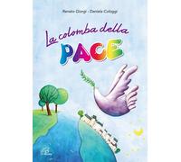 La Colomba della pace. Con Libro - Cologgi Daniela (Audio cd)