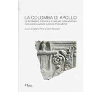La colomba di Apollo. La fondazione di Cuma e il ruolo del culto apollineo nella