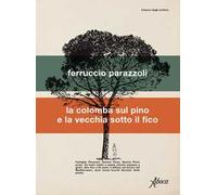 La colomba sul pino e la vecchia sotto il fico