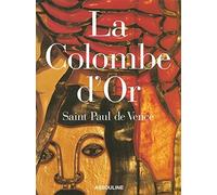 La Colombe d'Or: Saint Paul De Vence by Martine Buchet (1996-09-01)