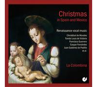 La Colombina Christmas in Spain and Mexico: Renaissance Vocal Music (CD) Album