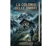 La colonia delle Ombre: Un'indagine di Laura Martinez