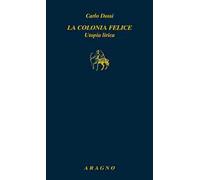 La colonia felice. Utopia lirica