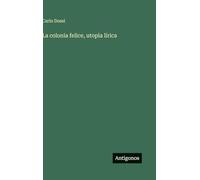 La colonia felice, utopìa lírica