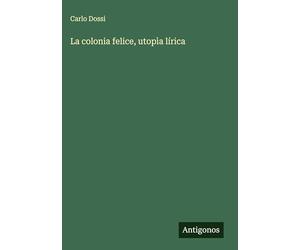 La colonia felice, utopìa lírica