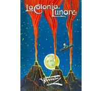 La Colonia Lunare: di Yambo | Enrico Novelli