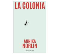 LA COLONIA - NORLIN ANNIKA - E/O