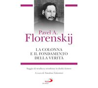 La colonna e il fondamento della verità. Saggio di teodicea ortodossa in d...