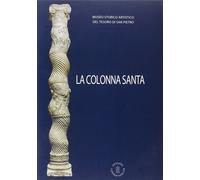 La colonna santa. Museo storico artistico del tesoro di S. Pietro