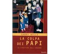 La colpa dei papi. Le strutture dell'inganno