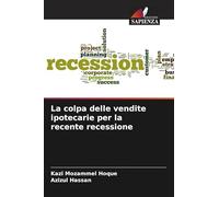 La colpa delle vendite ipotecarie per la recente recessione