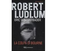 La colpa di Bourne - Ludlum Robert, Van Lustbader Eric