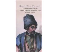 La colpa di mia madre-L'unico viaggio della sua vita-Moskóv Selím