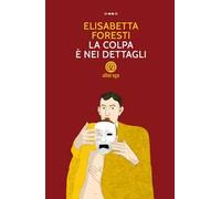 Elisabetta Foresti – La colpa è nei dettagli – Brossura