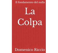 La Colpa: Il fondamento del nulla