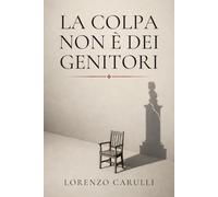 La colpa non è dei genitori