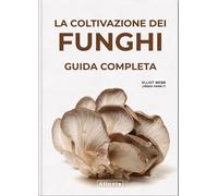 La coltivazione dei funghi [Hardcover] [Oct 08, 2025] Webb, Elliot and Bocchia,