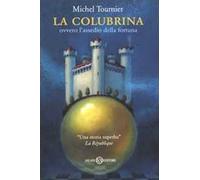 La colubrina ovvero l'assedio della fortuna