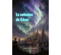 La columna de César: Una historia del siglo XX (traducido)