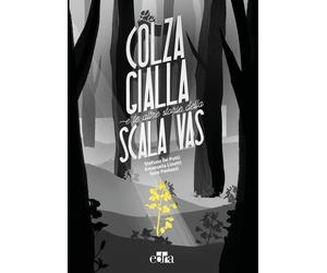 La colza gialla e le altre storie della Scala VAS - De Putti Stefano, Line...